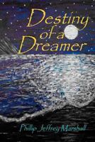 Destiny of a Dreamer 1466308664 Book Cover