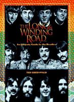 The Long and Winding Road: An Intimate Guide to the Beatles 1567994105 Book Cover