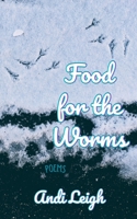 Food for the Worms 1257930877 Book Cover