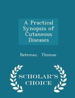 A Practical Synopsis of Cutaneous Diseases 1015909825 Book Cover