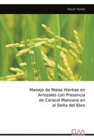 Manejo de Malas Hierbas en Arrozales con Presencia de Caracol Manzana en el Delta del Ebro 9999320716 Book Cover