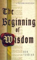 The Beginning of Wisdom 1577780094 Book Cover