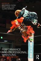 Performance and Professional Wrestling 1138937231 Book Cover