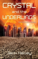 Crystal and the Underlings: The future of humanity 1611534941 Book Cover