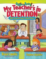 My Teacher's In Detention: Kids' Favorite Funny School Poems 0545090296 Book Cover