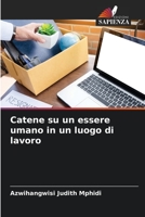 Catene su un essere umano in un luogo di lavoro 6205654563 Book Cover