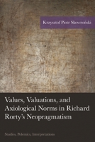 Values, Valuations, and Exiological Norms in Richard Rorty's Neopragmatism 1498509452 Book Cover