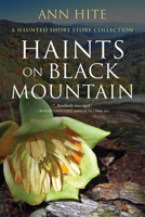 Haints on Black Mountain: A Haunted Short Story Collection 0881468525 Book Cover