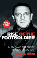 Rise of the Footsoldier - In My Game, the Choice Is a Jail or a Grave 1844547698 Book Cover