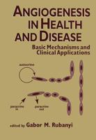 Angiogenesis in Health and Disease: Basic Mechanisms and Clinical Applications 0824781023 Book Cover