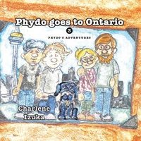 Phydo goes to Ontario: Phydo's adventures series 1834180945 Book Cover
