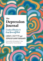 The Depression Journal: Creative Activities to Keep Yourself Well 1805014110 Book Cover