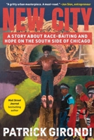 New City: A Story about Race-Baiting and Hope on the South Side of Chicago 1510776842 Book Cover