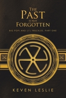 The Past Is Not Forgotten: Big Popi and Li'l Freckles, Part One 1532072856 Book Cover