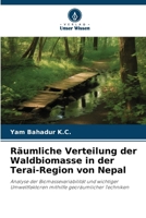 Räumliche Verteilung der Waldbiomasse in der Terai-Region von Nepal 6209202284 Book Cover
