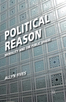 Political Reason: Morality and the Public Sphere 1349316016 Book Cover