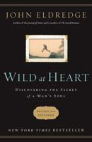 Wild at Heart and Captivating: Two Groundbreaking Books in One Volume 1400202108 Book Cover