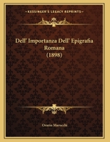 Dell' Importanza Dell' Epigrafia Romana (1898) 1167365240 Book Cover