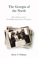 The Georgia of the North: Black Women and the Civil Rights Movement in New Jersey 1978819439 Book Cover