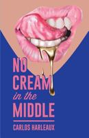 No Cream In The Middle 0692855890 Book Cover