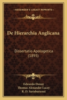 De Hierarchia Anglicana: Dissertatio Apologetica (1895) 1160390703 Book Cover