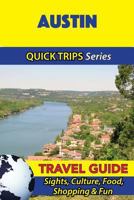 Austin Travel Guide (Quick Trips Series): Sights, Culture, Food, Shopping & Fun 1534930477 Book Cover