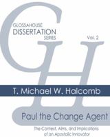 Paul the Change Agent : The Context, Aims, and Implications of an Apostolic Innovator 194269704X Book Cover