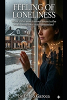 FEELING OF LONELINESS: What if the most famous house in the world were your only companion? B0H22D7NYC Book Cover
