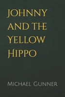 Johnny and the Yellow Hippo B08F9TBL7Z Book Cover