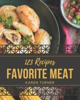 123 Favorite Meat Recipes: The Highest Rated Meat Cookbook You Should Read B08QBS1VNB Book Cover