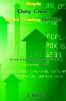Simple Daily Chart Stock Trading Method: 10 steps to building a winning money making futures trading method 1979220808 Book Cover