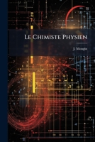 Le Chimiste Physien 1245109286 Book Cover