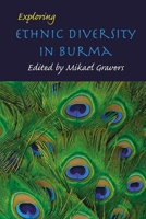 Exploring Ethnic Diversity in Burma (Nias Studies in Asian Topics) 8791114969 Book Cover