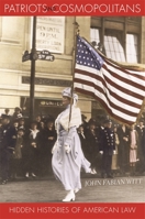 Patriots and Cosmopolitans: Hidden Histories of American Law 0674023609 Book Cover