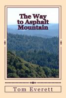The Way to Asphalt Mountain 1492722456 Book Cover