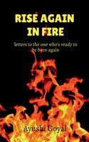 Rise again in Fire: letters to the one who's ready to be born again B0FMST7HTM Book Cover
