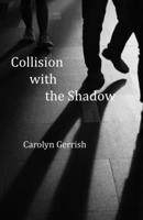 Collision with the Shadow 1761092405 Book Cover