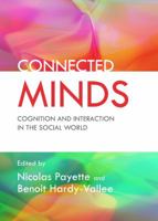 Connected Minds: Cognition and Interaction in the Social World 1443839027 Book Cover