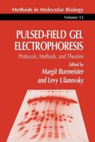 Pulsed-Field Gel Electrophoresis: Protocols, Methods, and Theories 1489943919 Book Cover