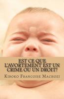 Est ce que l'avortement est un crime ou un droit? 1496192354 Book Cover