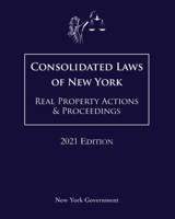 Consolidated Laws of New York Real Property Actions & Proceedings 2021 Edition null Book Cover
