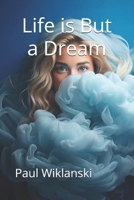 Life Is But a Dream B0F7LXKPJZ Book Cover