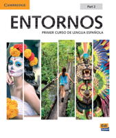 Entornos Beginning Student Book Part 2 plus ELEteca Access, Online Workbook, and eBook: Primer Curso De Lengua Espanola 1108613039 Book Cover