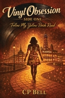 VINYL OBSESSION Side One: Follow My Yellow Brick Road 180857902X Book Cover