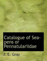Catalogue of Sea-Pens or Pennatulariidae 1116327228 Book Cover