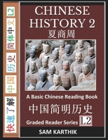 Chinese History 2: A Basic Chinese Reading Book: Ancient Dynasties Xia, Shang and Zhou (Graded Reader Series Level 2): A Basic Chinese Reading Book: ... Reader Series Level 1) B0BNP3KLJZ Book Cover