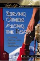 Serving Others Along the Road: Revealing Christ's Love Through Holiness (Moore, Frank, Holy Life Bible Study Series, Bk. 4.) 083412128X Book Cover