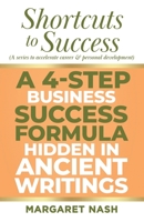 A 4-Step Business Success Formula Hidden in Ancient Writings (Shortcuts to Success B09DFK5SS3 Book Cover