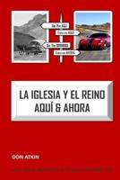 La Iglesia Y El Reino Aqui & Ahora 1508850321 Book Cover