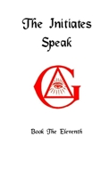 The Initiates Speak XI 0359135854 Book Cover